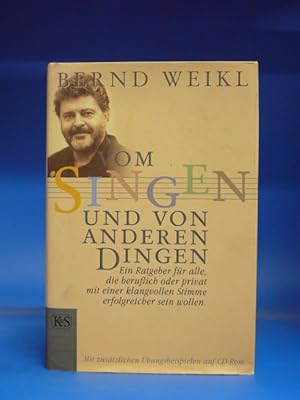 Bild des Verkufers fr Vom Singen und von anderen Dingen. - Ein Ratgeber fr alle, die beruflich oder privat mit einer klangvollen Stimme erfolgreicher sein wollen. zum Verkauf von Buch- und Kunsthandlung Wilms Am Markt Wilms e.K.