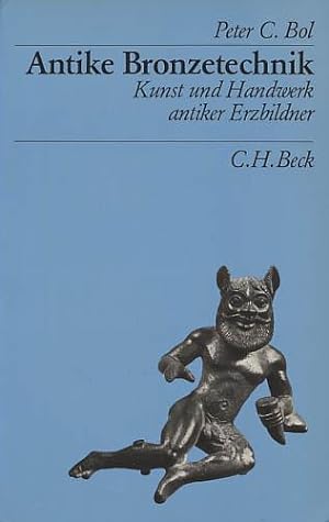 Antike Bronzetechnik. Kunst und Handwerk antiker Erzbildner.