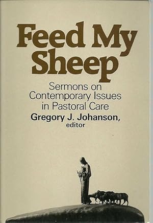 Seller image for Feed My Sheep: Sermons on Contemporary Issues in Pastoral Care for sale by The Book Junction