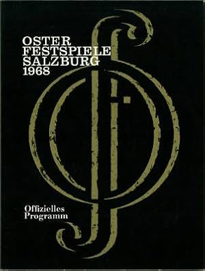 Osterfestspiele Salzburg. Offizielles Programm. 7. bis 15. April 1968 Großes Festspielhaus. Künst...