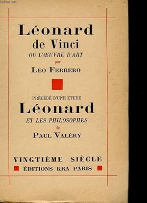 Bild des Verkufers fr LEONARD DE VINCI OU L'OEUVRE D'ART. PRECEDE D'UNE ETUDE LEONARD ET LES PHILOSOPHES DE PAUL VALERY zum Verkauf von Le-Livre