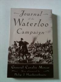 Seller image for Journal of the Waterloo Campaign Kept Throughout the Campaign of 1815 for sale by WellRead Books A.B.A.A.