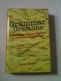Bild des Verkufers fr Grammar Gremlins Taming the Mischief-Makers of the English Language zum Verkauf von WellRead Books A.B.A.A.