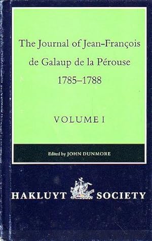 Seller image for THE JOURNAL OF JEAN-FRANCOIS DE GALAUP DE LA PEROUSE 1785-1788 - Volume I for sale by Jean-Louis Boglio Maritime Books