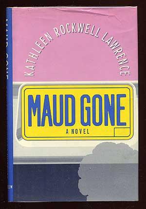 Seller image for Maud Gone for sale by Between the Covers-Rare Books, Inc. ABAA