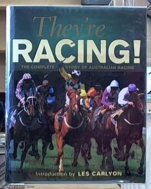 Seller image for They're Racing ; The Complete Story of Australian Racing for sale by Syber's Books