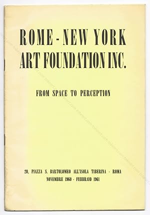 Seller image for Rome-New York Art Foundation Inc. From space to perception / Dallo spazio alla percezione. for sale by Librairie-Galerie Dorbes Tobeart