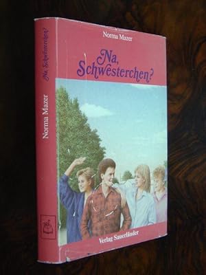 Seller image for Na, Schwesterchen? Jugendbuch. Aus dem Amerikanischen von Anne Sorg-Schumacher und Uta Wagner. for sale by Antiquariat Tarter, Einzelunternehmen,