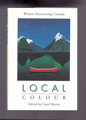 LOCAL COLOUR. Writers Discovering Canada