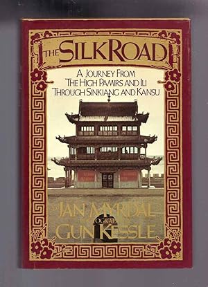 THE SILK ROAD:A JOURNEY FROM THE HIGH PAMIRS AND ILI THROUGH SINKIANG AND KANSU