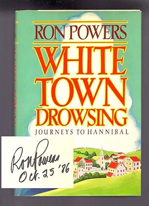 Image du vendeur pour WHITE TOWN DROWSING: Journeys to Hannibal. Signed mis en vente par TBCL The Book Collector's Library