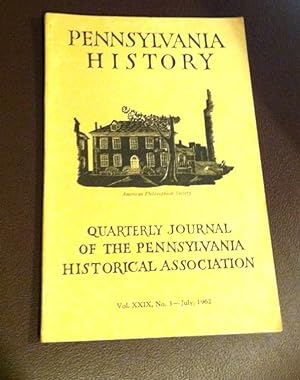 Seller image for Pennsylvania History Quarterly Journal of the Pennsylvania Historical Association Volume XXIX , Number 3,July 1962 for sale by Henry E. Lehrich