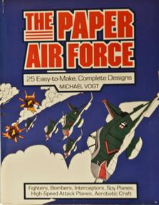 The Paper Air Force: 25 Easy-To-Make, Complete Designs