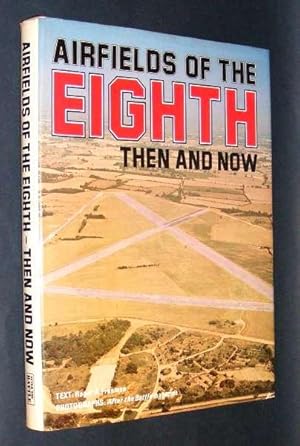 AIRFIELDS OF THE EIGHTH - Then and Now