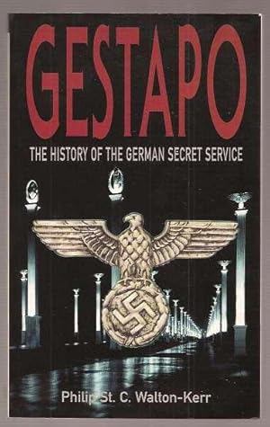 Imagen del vendedor de GESTAPO - The History of the German Secret Service a la venta por A Book for all Reasons, PBFA & ibooknet