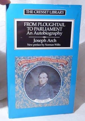 Imagen del vendedor de From Ploughtail to Parliament : An Autobiography a la venta por Benson's Antiquarian Books