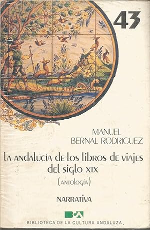 Seller image for LA ANDALUCIA DE LOS LIBROS DE VIAJES DEL SIGLO XIX (Antologa) Narrativa (Biblioteca de la Cultura Andaluza 43) 1EDICION for sale by CALLE 59  Libros
