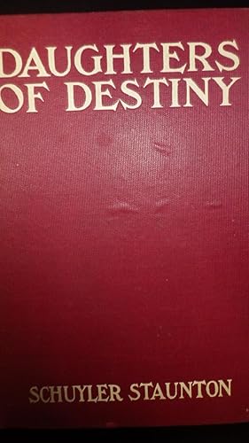 Image du vendeur pour Daughters Of Destiny, a Romance Novel By Staunton, Schuyler , AKA L. FRANK BAUM , Author of Wizard of OZ BOOKS mis en vente par Bluff Park Rare Books