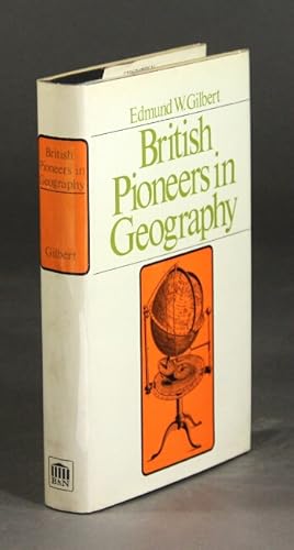 Image du vendeur pour British pioneers in geography mis en vente par Rulon-Miller Books (ABAA / ILAB)