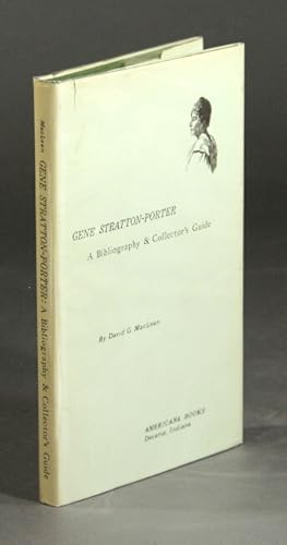 Imagen del vendedor de Gene Stratton-Porter: a bibliography and collector's guide a la venta por Rulon-Miller Books (ABAA / ILAB)