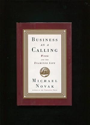 Business as a calling :; work and the examined life