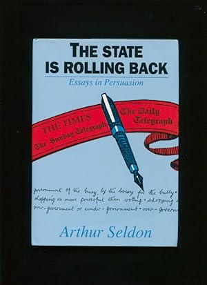 The State is rolling back :; essays in persuasion