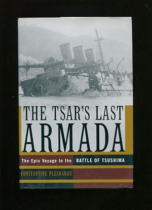 The Tsar's last armada :; the epic journey to the Battle of Tsushima