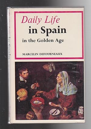 Image du vendeur pour DAILY LIFE IN SPAIN in the Golde3n Age mis en vente par BOOK NOW