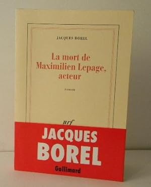 LA MORT DE MAXIMILIEN LEPAGE, ACTEUR.