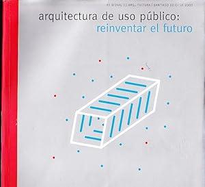 XII Bienal de Arquitectura/Santiago de Chile 2000: Arquitectura de Uso Público: Reinventar el Fut...