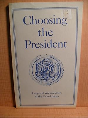 Imagen del vendedor de Choosing the President. League of Women Voters a la venta por Rose City Books