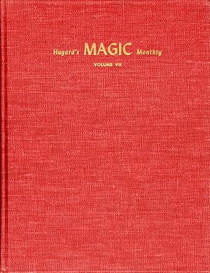 Seller image for HUGARD'S MAGIC MONTHLY. Volume VII: Comprising Explanations of Sleights, Dodges, Tricks, Routines, and Otheritems of Interest to Magicians By Leading Writers in the World of Magic for sale by Dorley House Books, Inc.