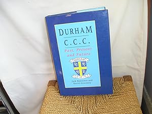 Durham C.C.C. Past, Present and Future