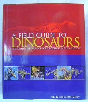 A Field Guide to Dinosaurs: The Essential Handbook for Travellers in the Mesozoic