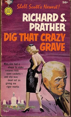 DIG THAT CRAZY GRAVE.