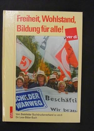Seller image for Freiheit, Wohlstand, Bildung fr alle! Vom Bielefelder Buchdruckerverband zu ver.di. Ein Lese-Bilder-Buch for sale by Antiquariat Strter