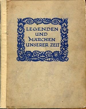 Imagen del vendedor de Legenden und Maerchen unserer Zeit. a la venta por Antiquariat am Flughafen