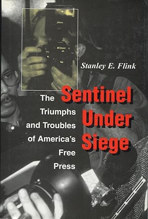 Seller image for Sentinel Under Siege: The Triumphs and Troubles of America's Free Press for sale by Kenneth A. Himber