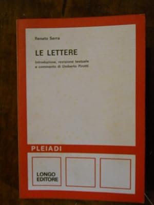 LE LETTERE. INTRODUZIONE, REVISIONE TESTUALE E COMMENTO DI UMBERTO PIROTTI