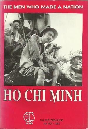 The Men Who Made a Nation: Ho Chi Minh