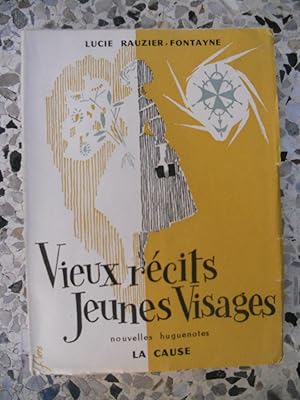 Image du vendeur pour Vieux recits, jeunes visages - Nouvelles huguenotes mis en vente par Frederic Delbos