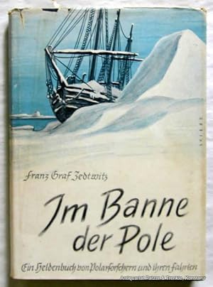 Im Banne der Pole. Ein Heldenbuch von Polarforschern und ihren Fahrten. Berlin, Büchergilde Guten...