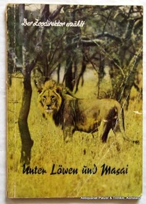 Unter Löwen und Masai. (Dresden 1957). Kl.-8vo, Mit Abbildungen. 95 S. Or.-Brosch.; mit Gebrauchs...