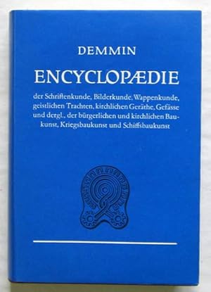 Image du vendeur pour Encyclopdie der Schriftenkunde, Bilderkunde, Wappenkunde, geistlichen Trachten, kirchlichen Gerthe, Gefsse und dergl., der brgerlichen und kirchlichen Baukunst, Kriegsbaukunst und Schiffsbaukunst. Reprint der Ausgabe von 1877-78. Leipzig, Zentralantiquariat fr Prisma, 1980. Mit ber 1000 Illustrationen. 4 Bl., 574 S. Or.-Lwd. mit Schutzumschlag. (ISBN 3570050726). mis en vente par Jrgen Patzer