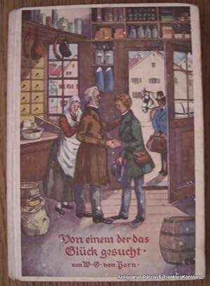 Seller image for Von einem der das Glck gesucht. 11. Tsd. Konstanz, Christliche Verlagsanstalt (Hirsch), ca. 1920. Kl.-8vo. 95 S. Farbiger Or.-Hlwd. (Feierstunden-Bcherei, 3). - Eine Seite etw. fleckig. for sale by Jrgen Patzer