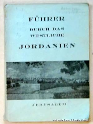 Führer durch das westliche Jordanien. Übersetzt von Willy Schottroff. (Jerusalem 1962). Kl.-8vo. ...