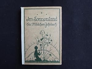 Image du vendeur pour Im Sonnenland. Ein Mdchen-Jahrbuch. mis en vente par Malota