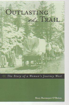 Seller image for Outlasting the Trail: The Story of a Woman's Journey West for sale by Bookfeathers, LLC
