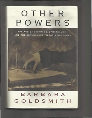 Seller image for OTHER POWERS. The Age Of Suffrage, Spiritualism, And The Scandalous Victoria Woodhull. for sale by Chris Fessler, Bookseller