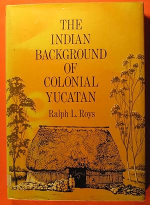 Image du vendeur pour The Indian Background of Colonial Yucatan mis en vente par Pistil Books Online, IOBA